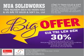 ƯU ĐÃI 30% - CƠ HỘI TRẢI NGHIỆM DỊCH VỤ VỀ SOLIDWORKS TỪ CÔNG TY TNHH SOLID & SOFT