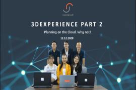 HỘI THẢO TRỰC TUYẾN 3DEXPERIENCE PART 2 VÀ NHỮNG DẤU ẤN KHÓ QUÊN