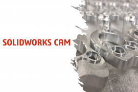 SOLIDWORKS CAM - Tối ưu quy trình CNC của bạn